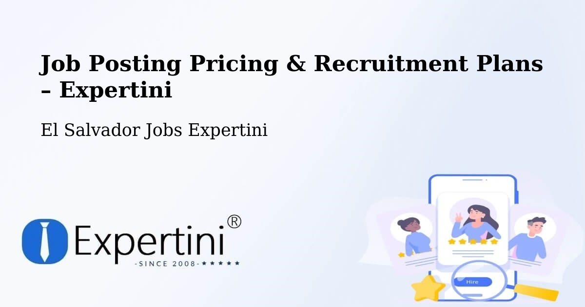 Job Posting Pricing & Recruitment Plans – San Martín - San Martín, El Salvador Jobs Expertini